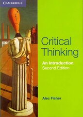 Critical Thinking: An Introduction 2nd Revised edition cena un informācija | Sociālo zinātņu grāmatas | 220.lv