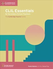 CLIL Essentials for Secondary School Teachers: The Cambridge Teacher Series cena un informācija | Sociālo zinātņu grāmatas | 220.lv