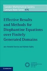 Effective Results and Methods for Diophantine Equations over Finitely   Generated Domains New edition цена и информация | Книги по экономике | 220.lv