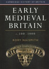 Early Medieval Britain, c. 500-1000 New edition cena un informācija | Vēstures grāmatas | 220.lv