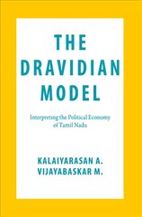 Dravidian Model: Interpreting the Political Economy of Tamil Nadu цена и информация | Книги по социальным наукам | 220.lv