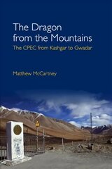 Dragon from the Mountains: The CPEC from Kashgar to Gwadar cena un informācija | Ekonomikas grāmatas | 220.lv