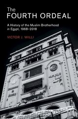 Fourth Ordeal: A History of the Muslim Brotherhood in Egypt, 1968-2018 cena un informācija | Sociālo zinātņu grāmatas | 220.lv