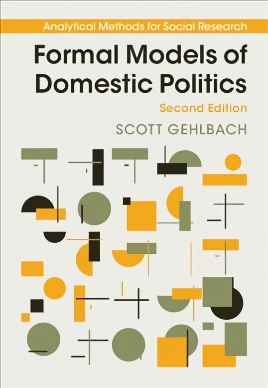 Formal Models of Domestic Politics 2nd Revised edition cena un informācija | Enciklopēdijas, uzziņu literatūra | 220.lv