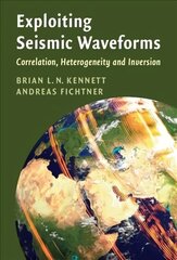 Exploiting Seismic Waveforms: Correlation, Heterogeneity and Inversion cena un informācija | Ekonomikas grāmatas | 220.lv