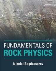 Fundamentals of Rock Physics cena un informācija | Ekonomikas grāmatas | 220.lv