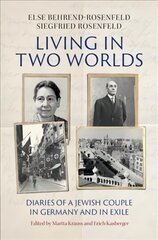 Living in Two Worlds: Diaries of a Jewish Couple in Germany and in Exile New edition cena un informācija | Vēstures grāmatas | 220.lv