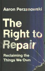 Right to Repair: Reclaiming the Things We Own New edition цена и информация | Самоучители | 220.lv