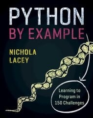 Python by Example: Learning to Program in 150 Challenges цена и информация | Книги по экономике | 220.lv