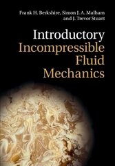 Introductory Incompressible Fluid Mechanics New edition cena un informācija | Ekonomikas grāmatas | 220.lv