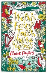 Welsh Fairy Tales, Myths and Legends cena un informācija | Grāmatas pusaudžiem un jauniešiem | 220.lv