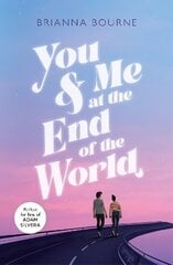 You & Me at the End of the World цена и информация | Книги для подростков и молодежи | 220.lv