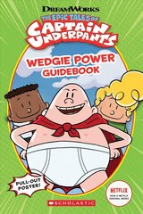 Epic Tales of Captain Underpants: Wedgie Power Guidebook цена и информация | Книги для подростков и молодежи | 220.lv