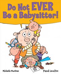 Do Not EVER Be a Babysitter! цена и информация | Книги для подростков  | 220.lv