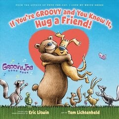 If You're Groovy and You Know It, Hug a Friend (Groovy Joe #3): Volume 3 цена и информация | Книги для подростков  | 220.lv