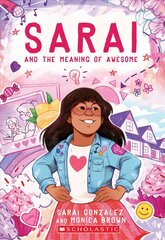 Sarai and the Meaning of Awesome (Sarai #1): Volume 1 cena un informācija | Grāmatas pusaudžiem un jauniešiem | 220.lv