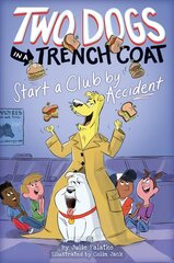 Two Dogs in a Trench Coat Start a Club by Accident cena un informācija | Grāmatas pusaudžiem un jauniešiem | 220.lv