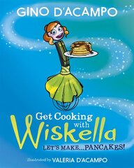 Get Cooking with Wiskella: Let's Make ... Pancakes! cena un informācija | Grāmatas pusaudžiem un jauniešiem | 220.lv