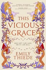 This Vicious Grace: the romantic, unforgettable fantasy debut of the year cena un informācija | Grāmatas pusaudžiem un jauniešiem | 220.lv