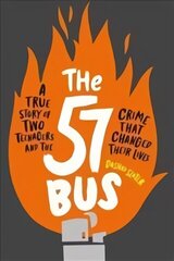 57 Bus: A True Story of Two Teenagers and the Crime That Changed Their Lives cena un informācija | Grāmatas pusaudžiem un jauniešiem | 220.lv