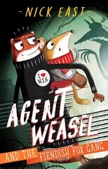 Agent Weasel and the Fiendish Fox Gang: Book 1 цена и информация | Книги для подростков и молодежи | 220.lv