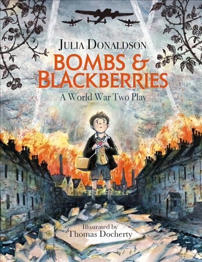 Bombs and Blackberries: A World War Two Play цена и информация | Grāmatas pusaudžiem un jauniešiem | 220.lv