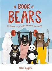 Book of Bears: At Home with Bears Around the World цена и информация | Книги для подростков и молодежи | 220.lv