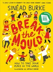 Break the Mould: How to Take Your Place in the World - WINNER OF THE AN POST IRISH BOOK AWARDS cena un informācija | Grāmatas pusaudžiem un jauniešiem | 220.lv