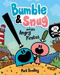 Bumble and Snug and the Angry Pirates: Book 1 cena un informācija | Grāmatas pusaudžiem un jauniešiem | 220.lv
