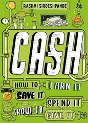 Cash: How to Earn It, Save It, Spend It, Grow It, Give It цена и информация | Книги для подростков и молодежи | 220.lv