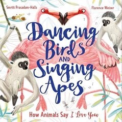 Dancing Birds and Singing Apes: How Animals Say I Love You цена и информация | Книги для подростков  | 220.lv