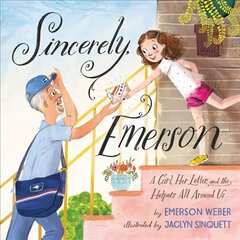 Sincerely, Emerson: A Girl, Her Letter, and the Helpers All Around Us cena un informācija | Grāmatas pusaudžiem un jauniešiem | 220.lv