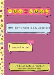 TBH #8: TBH, I Don't Want to Say Good-Bye cena un informācija | Grāmatas pusaudžiem un jauniešiem | 220.lv
