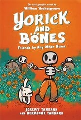 Yorick and Bones: Friends by Any Other Name цена и информация | Книги для подростков и молодежи | 220.lv