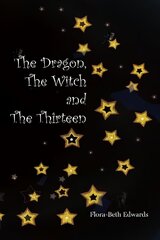 Dragon, The Witch and The Thirteen цена и информация | Книги для подростков  | 220.lv