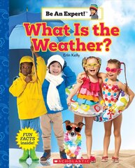 What Is the Weather? (Be an Expert!) цена и информация | Книги для подростков  | 220.lv