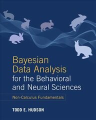 Bayesian Data Analysis for the Behavioral and Neural Sciences: Non-Calculus Fundamentals cena un informācija | Sociālo zinātņu grāmatas | 220.lv