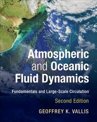 Atmospheric and Oceanic Fluid Dynamics: Fundamentals and Large-Scale Circulation 2nd Revised edition cena un informācija | Sociālo zinātņu grāmatas | 220.lv