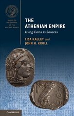 Athenian Empire: Using Coins as Sources цена и информация | Исторические книги | 220.lv