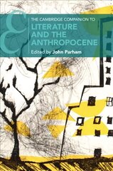 Cambridge Companion to Literature and the Anthropocene cena un informācija | Vēstures grāmatas | 220.lv