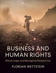 Business and Human Rights: Ethical, Legal, and Managerial Perspectives New edition cena un informācija | Ekonomikas grāmatas | 220.lv