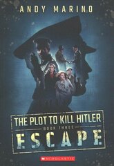 Escape (the Plot to Kill Hitler #3): Volume 3 cena un informācija | Grāmatas pusaudžiem un jauniešiem | 220.lv