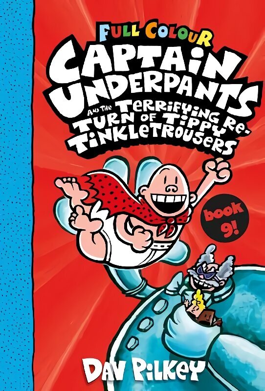 Captain Underpants and the Terrifying Return of Tippy Tinkletrousers Full Colour Edition (Book 9) cena un informācija | Grāmatas pusaudžiem un jauniešiem | 220.lv