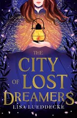 City of Lost Dreamers cena un informācija | Grāmatas pusaudžiem un jauniešiem | 220.lv