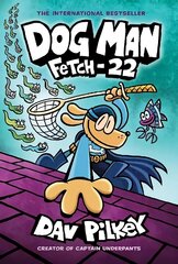 Dog Man 8: Fetch-22 (PB) cena un informācija | Grāmatas pusaudžiem un jauniešiem | 220.lv