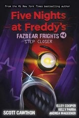 Step Closer (Five Nights at Freddy's: Fazbear Frights #4) цена и информация | Книги для подростков и молодежи | 220.lv