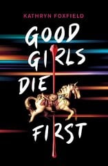 Good Girls Die First цена и информация | Книги для подростков и молодежи | 220.lv