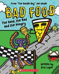 Good, the Bad and the Hungry (Bad Food 2) cena un informācija | Grāmatas pusaudžiem un jauniešiem | 220.lv