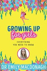 Growing Up for Girls: Everything You Need to Know цена и информация | Книги для подростков и молодежи | 220.lv