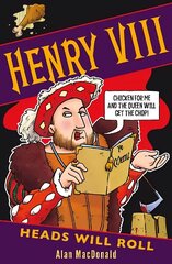 Henry VIII: Heads Will Roll цена и информация | Книги для подростков и молодежи | 220.lv